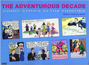 The Adventurous Decade: Comic Strips In The Thirties 