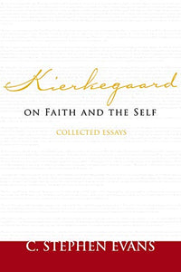 Kierkegaard on Faith and the Self 