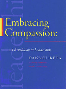 Embracing Compassion: A Revolution in Leadership - Volume 1: 2001-2003 