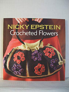 Nicky Epstein Crocheted Flowers 