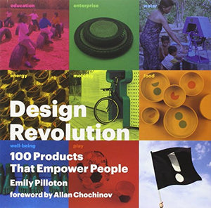 Design Revolution: 100 Products That Empower People 