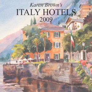 Karen Brown's Italy Hotels, 2009 