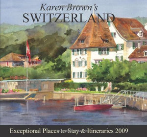 Karen Brown's Switzerland 2009 