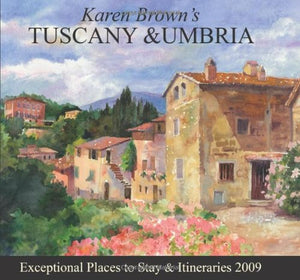 Karen Brown's Tuscany and Umbria 2009 