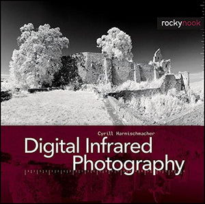 Digital Infrared Photography 