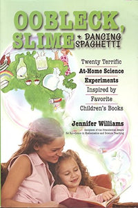 Oobleck, Slime & Dancing Spaghetti 