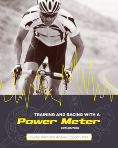 Training and Racing with a Power Meter, 2nd Ed. 