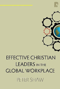 Effective Christian Leaders in the Global Workplace 