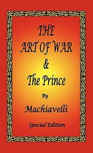 The Art of War & The Prince by Machiavelli - Special Edition 