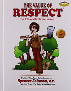 The Value of Respect: The Tale of Abraham Lincoln (The New ValueTales Series, Volume 11) 