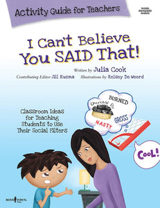 I Can't Believe You Said That! Activity Guide for Teachers 