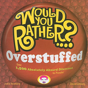 Would You Rather...? Overstuffed 