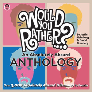 Would You Rather...? An Absolutely Absurd Anthology 