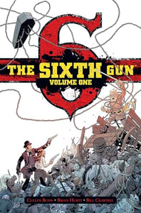 The Sixth Gun Vol. 1 