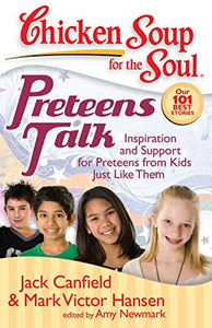 Chicken Soup for the Soul: Preteens Talk 