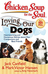 Chicken Soup for the Soul: Loving Our Dogs 