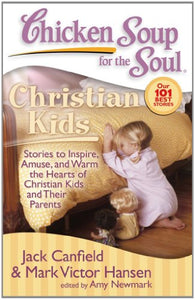 Chicken Soup for the Soul: Christian Kids 