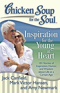 Chicken Soup for the Soul: Inspiration for the Young at Heart 