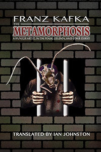 The Metamorphosis, A Hunger Artist, In the Penal Colony, and Other Stories 