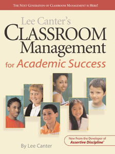 Lee Canter's Classroom Management for Academic Success 