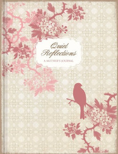 Quiet Reflections a Mother's Journal (Lake House Gifts) 