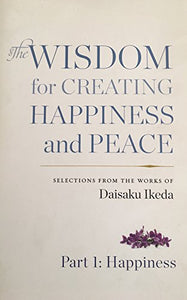 THE WISDOM FOR CREATING HAPPINESS AND PEACE PART 1:HAPPINESS 