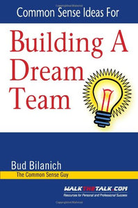 Common Sense Ideas For Building A Dream Team 