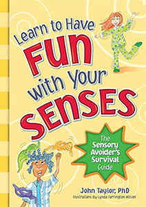 Learn to Have Fun With Your Senses 