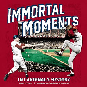 Immortal Moments in Cardinals History 