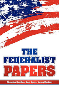 The Federalist Papers 