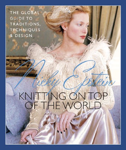 Nicky Epstein's Knitting on Top of the World 