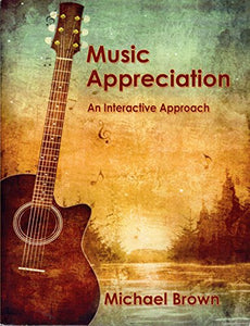 Music Appreciation: An Interactive Approach 