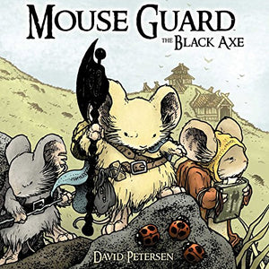 Mouse Guard Volume 3: The Black Axe 