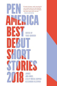 PEN America Best Debut Short Stories 2018 