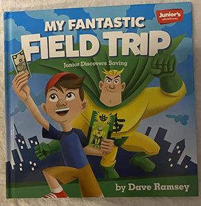 Junior's Adventures: My Fantastic Field Trip: Junior Discovers Saving 