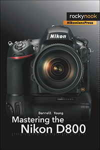 Mastering the Nikon D800 