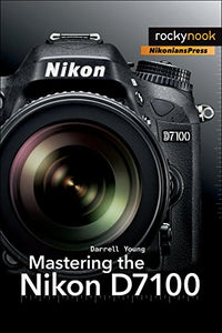 Mastering the Nikon D7100 