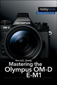 Mastering the Olympus OM-D E-M1 