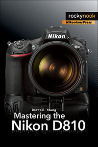 Mastering the Nikon D810 