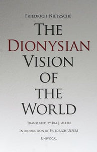 The Dionysian Vision of the World 