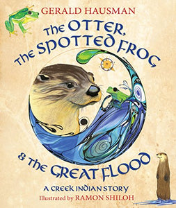 The Otter, the Spotted Frog & the Great Flood 