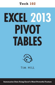 Excel 2013 Pivot Tables (Tech 102) 