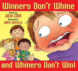 Winners Don't Whine and Whiners Don't Win 