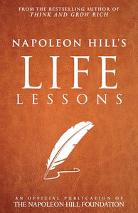 Napoleon Hill's Life Lessons 