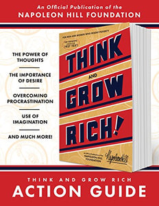 Think and Grow Rich Action Guide: An Official Publication of the Napoleon Hill Foundation 