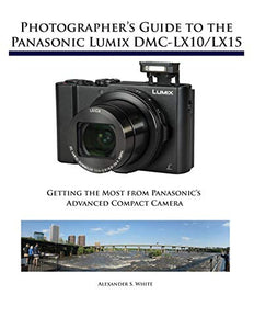 Photographer's Guide to the Panasonic Lumix DMC-LX10/LX15 