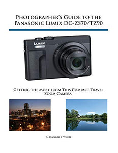 Photographer's Guide to the Panasonic Lumix DC-ZS70/TZ90 