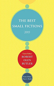 The Best Small Fictions 2015 