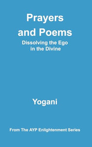 Prayers and Poems - Dissolving the Ego in the Divine 