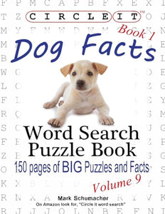 Circle It, Dog Facts, Book 1, Word Search, Puzzle Book 